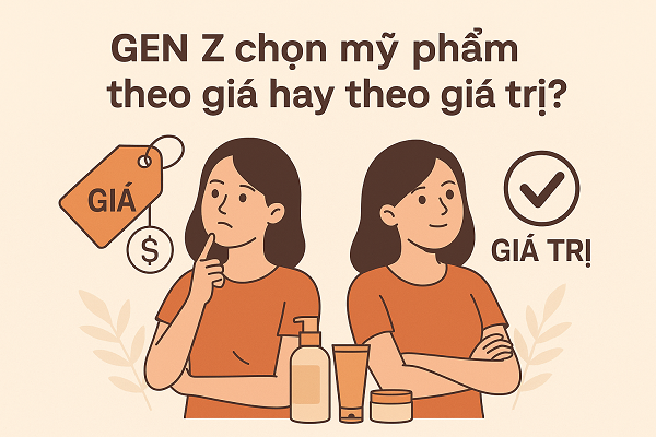Gen Z chọn mỹ phẩm theo giá hay giá trị